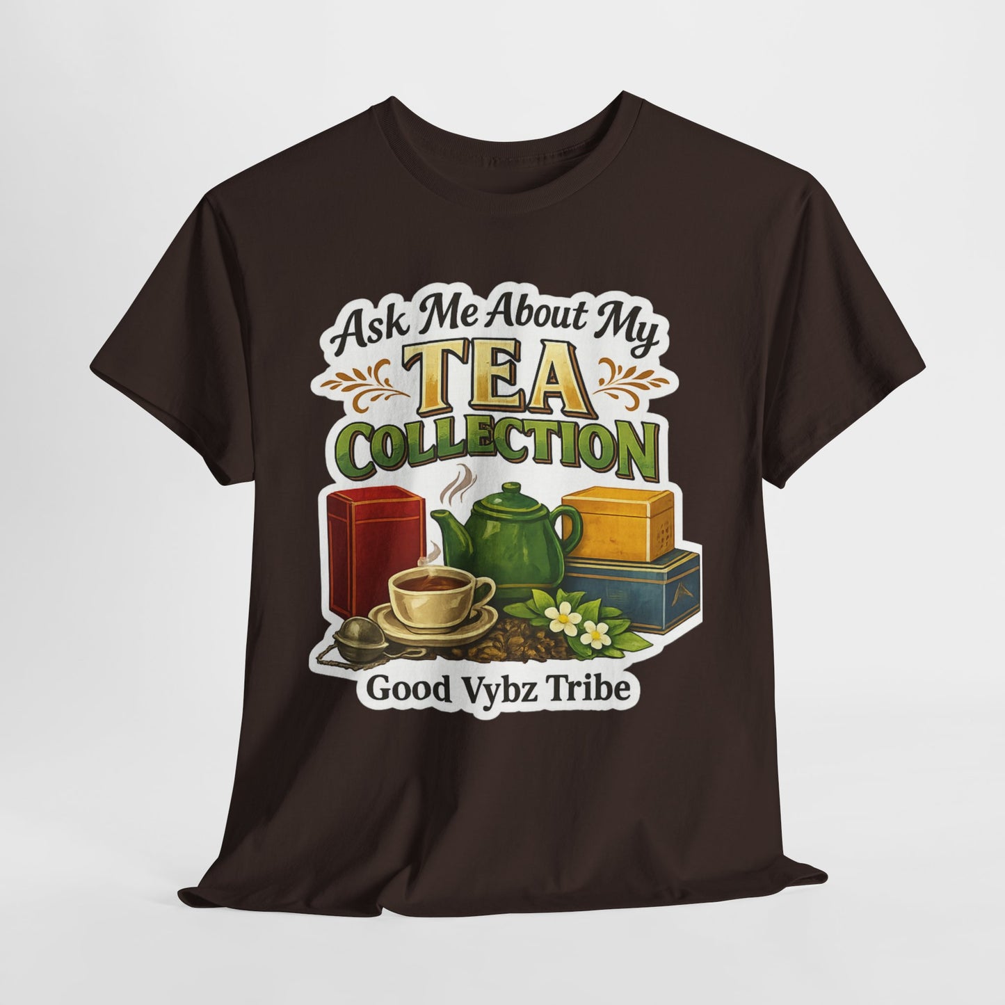 Ask Me About My Tea Collection Tee