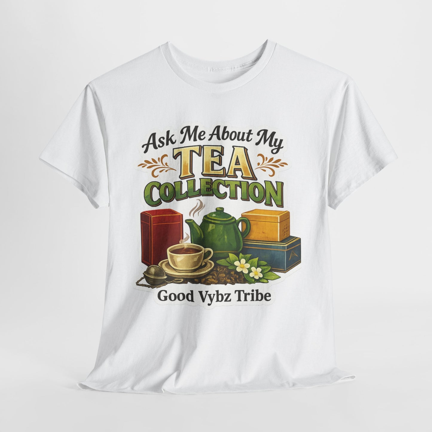 Ask Me About My Tea Collection Tee