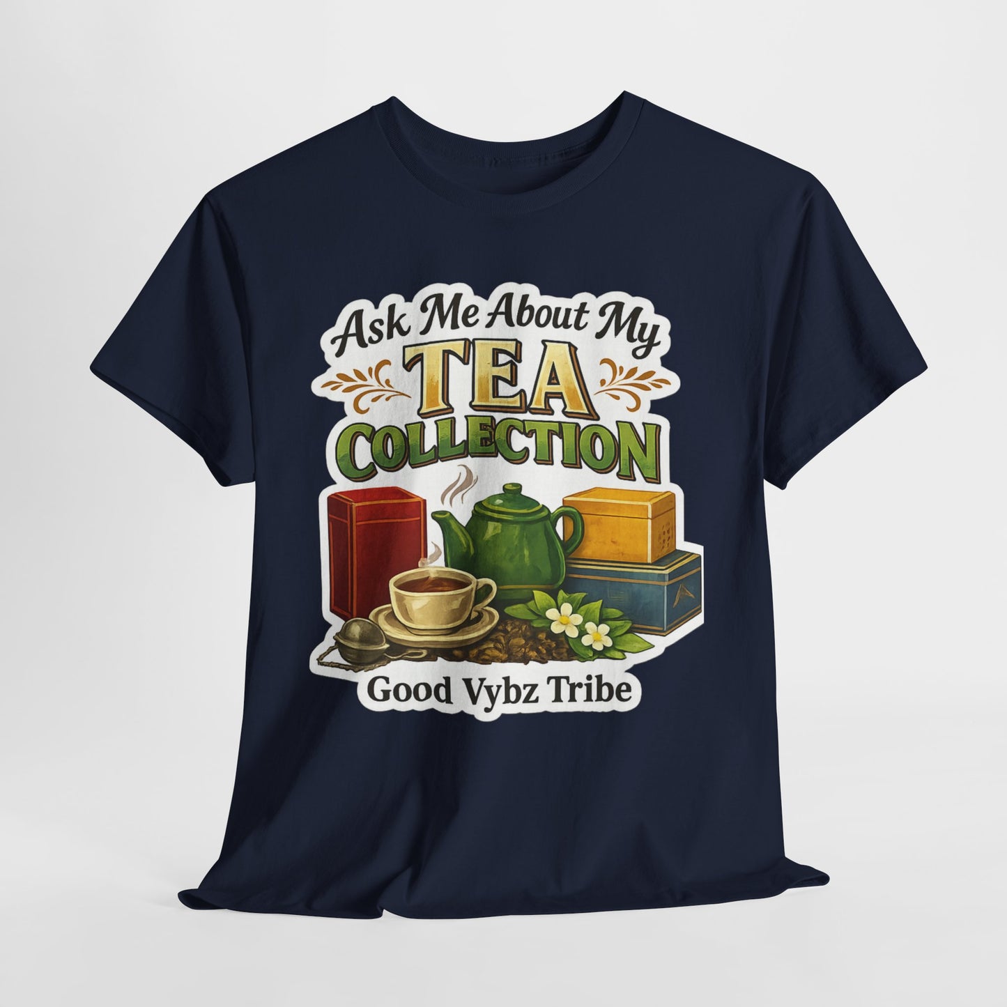 Ask Me About My Tea Collection Tee