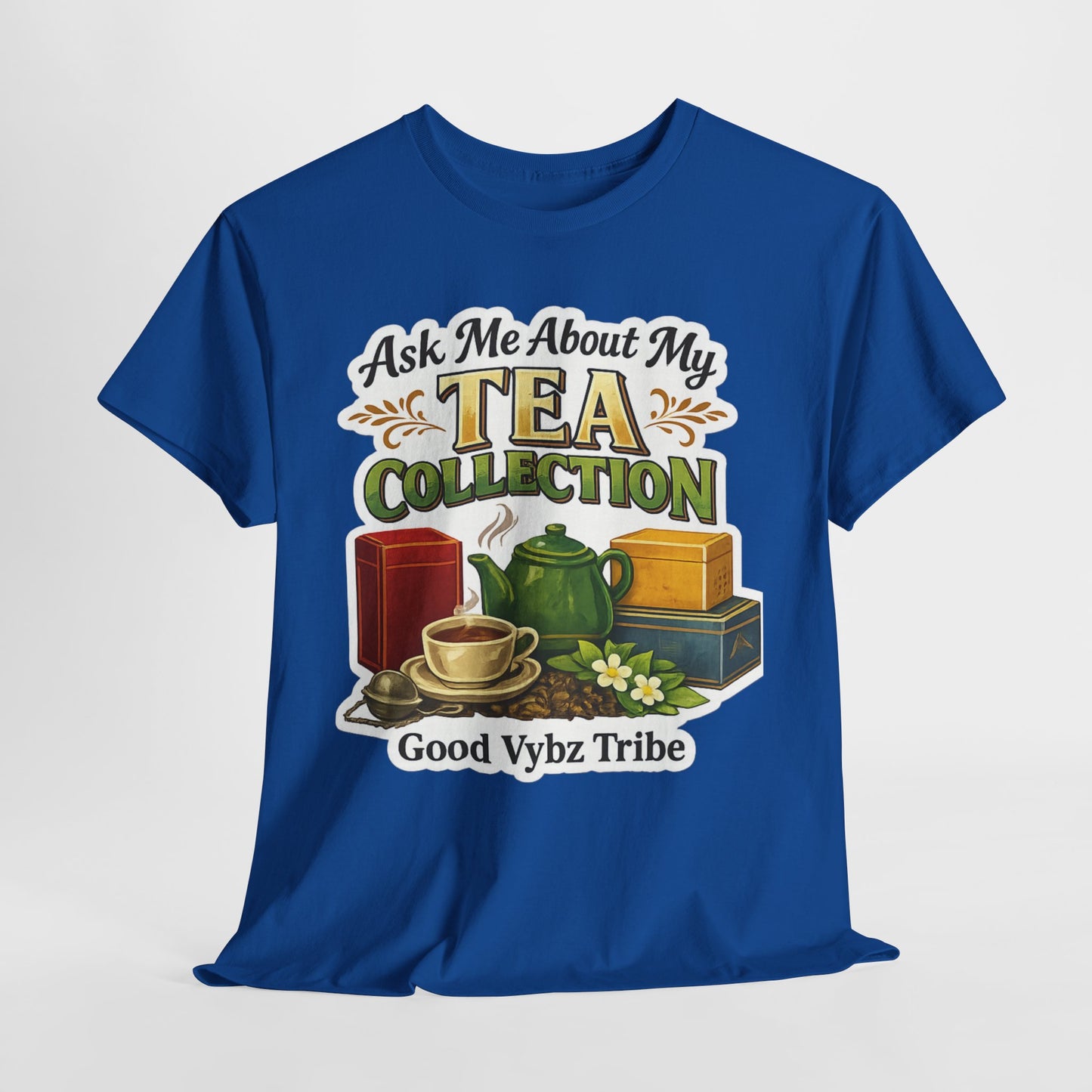 Ask Me About My Tea Collection Tee